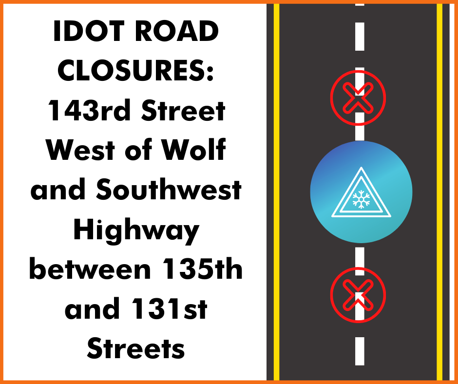 this is a graphic notifiying residents of 143rs street and Southwest Highway Road closures due to ice on roadways